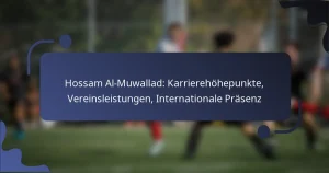 Hossam Al-Muwallad: Karrierehöhepunkte, Vereinsleistungen, Internationale Präsenz