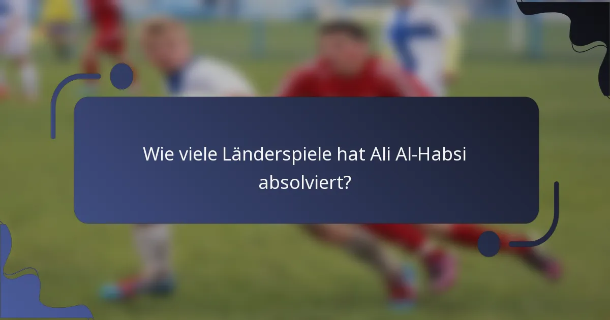Wie viele Länderspiele hat Ali Al-Habsi absolviert?